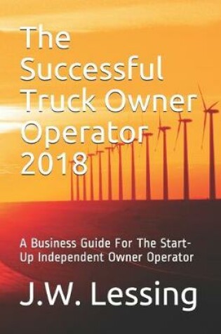 Cover of The Successful Truck Owner Operator 2018