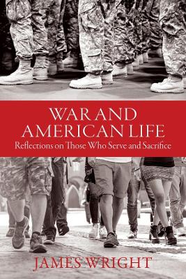 Book cover for War and American Life - Reflections on Those Who Serve and Sacrifice