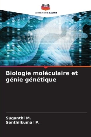 Cover of Biologie moléculaire et génie génétique