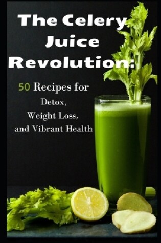 Cover of The Celery Juice Revolution