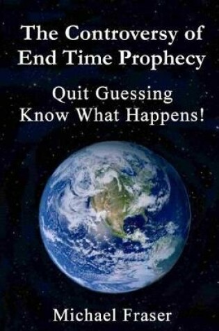 Cover of The Controversy of End Time Prophecy