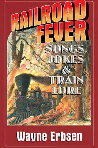 Cover of Railroad Fever - Songs, Jokes & Train Lore