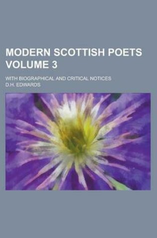 Cover of Modern Scottish Poets; With Biographical and Critical Notices Volume 3