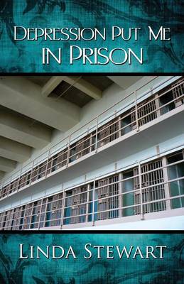 Book cover for Depression Put Me in Prison