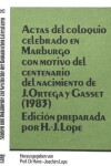 Book cover for Actas del Coloquio Celebrado En Marburgo Con Motivo del Centenario del Nacimiento de J. Ortega y Gasset (1983)