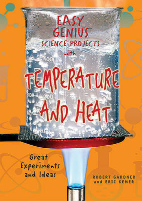 Book cover for Easy Genius Science Projects with Temperature and Heat