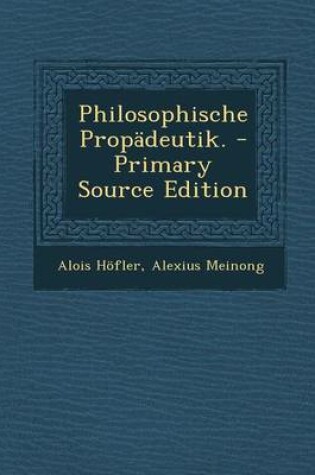 Cover of Philosophische Propadeutik. - Primary Source Edition