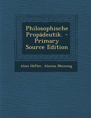 Book cover for Philosophische Propadeutik. - Primary Source Edition