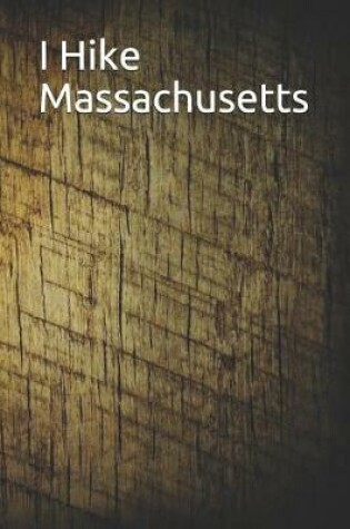 Cover of I Hike Massachusetts