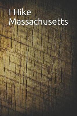 Book cover for I Hike Massachusetts