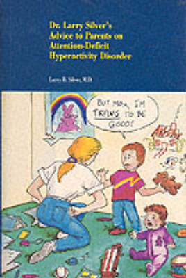 Book cover for Dr. Larry Silver's Advice to Parents on Attention-deficit Hyperactivity Disorder