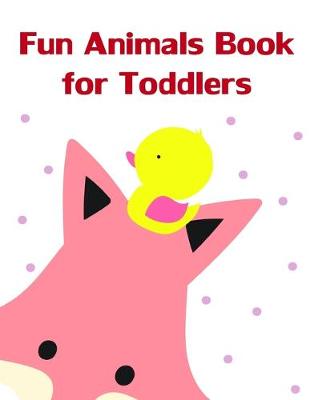 Cover of Fun Animals Book for Toddlers