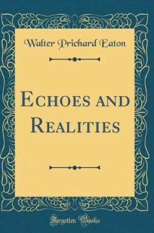 Cover of Echoes and Realities (Classic Reprint)