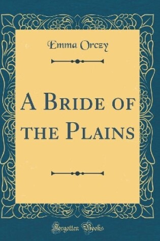 Cover of A Bride of the Plains (Classic Reprint)