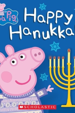Cover of Happy Hanukkah! (Peppa Pig)