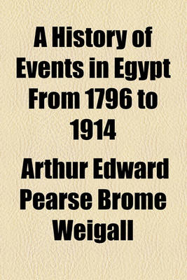 Book cover for A History of Events in Egypt from 1796 to 1914