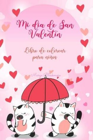 Cover of Mi día de San Valentín Libro de colorear para niños