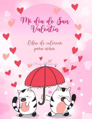 Book cover for Mi día de San Valentín Libro de colorear para niños