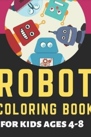 Cover of Robot Coloring Book for Kids Ages 4-8