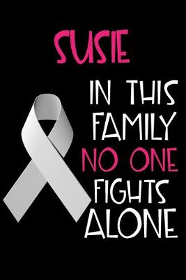 Book cover for SUSIE In This Family No One Fights Alone