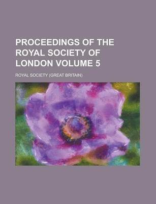 Book cover for Proceedings of the Royal Society of London Volume 5