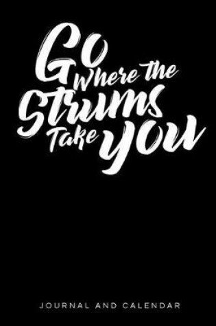 Cover of Go Where the Strums Take You