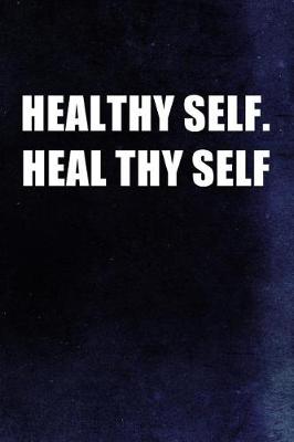 Book cover for Healthy Self. Heal Thy Self