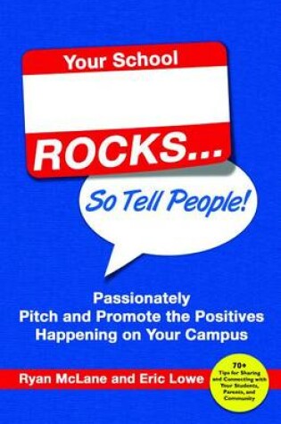 Cover of Your School Rocks, So Tell People