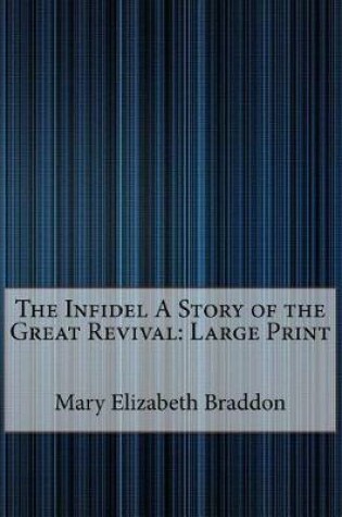 Cover of The Infidel a Story of the Great Revival