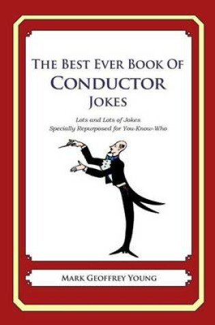 Cover of The Best Ever Book of Conductor Jokes
