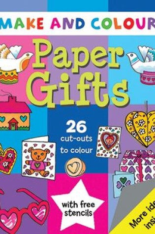Cover of Make & Colour Paper Gifts