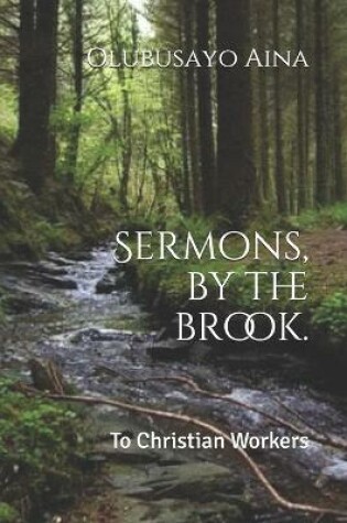 Cover of Sermons, by the brook.