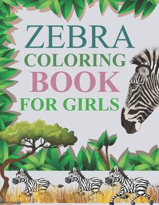 Book cover for Zebra Coloring Book For Girls