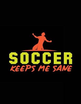 Book cover for Soccer Keeps Me Sane