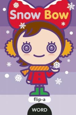 Cover of Flip-A-Word: Snow Bow