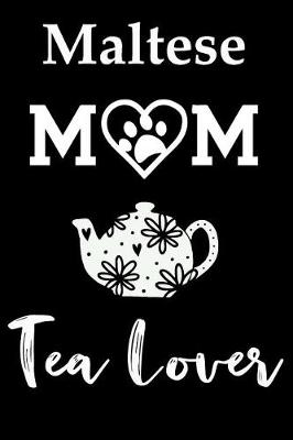 Book cover for Maltese Mom Tea Lover