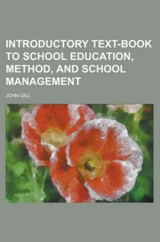 Cover of Introductory Text-Book to School Education, Method, and School Management