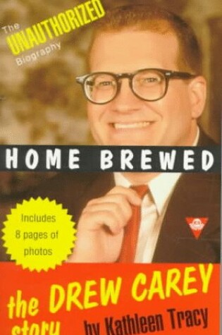 Cover of Home Brewed: the Drew Carey Story
