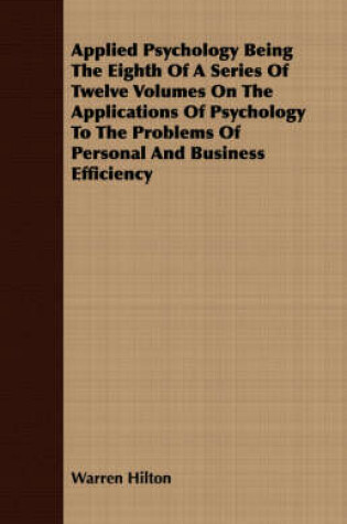 Cover of Applied Psychology Being The Eighth Of A Series Of Twelve Volumes On The Applications Of Psychology To The Problems Of Personal And Business Efficiency