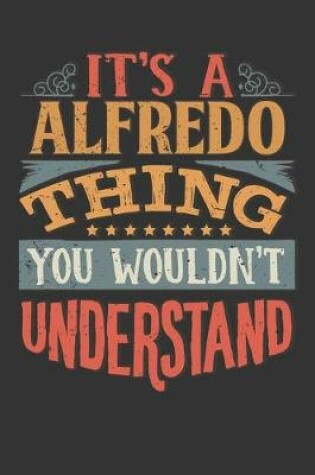 Cover of Its A Alfredo Thing You Wouldnt Understand