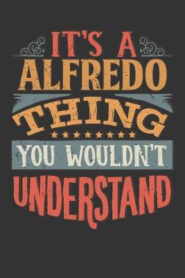 Book cover for Its A Alfredo Thing You Wouldnt Understand