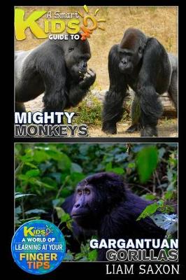 Book cover for A Smart Kids Guide to Mighty Monkeys and Gargantuan Gorillas