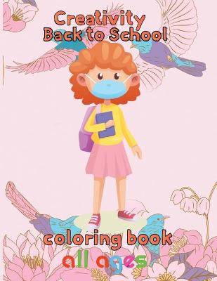 Book cover for Creativity Back to school Coloring Book All ages