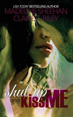 Book cover for Shut Up and Kiss Me