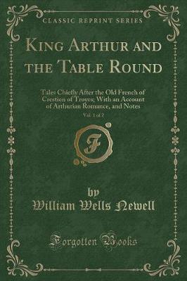 Book cover for King Arthur and the Table Round, Vol. 1 of 2