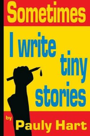 Cover of Sometimes I Write Tiny Stories