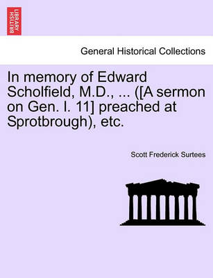 Book cover for In Memory of Edward Scholfield, M.D., ... ([a Sermon on Gen. L. 11] Preached at Sprotbrough), Etc.