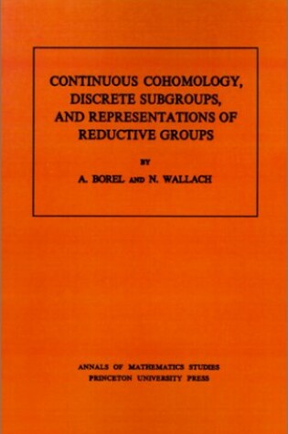 Cover of Continuous Cohomology, Discrete Subgroups, and Representations of Reductive Groups. (AM-94), Volume 94