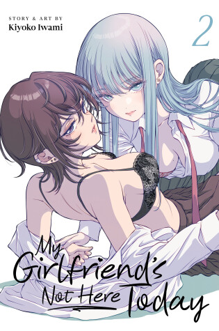 Cover of My Girlfriend's Not Here Today Vol. 2