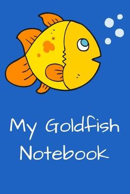 Book cover for My Goldfish Notebook